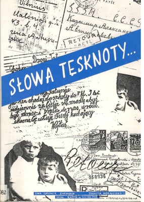 Słowa tęsknoty : zachowane listy jeńców Kozielska, Ostaszkowa i Starobielska