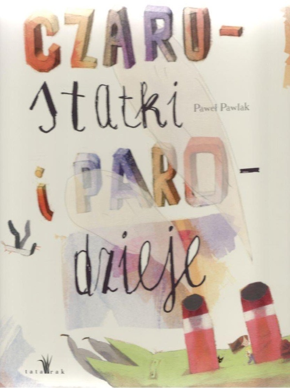 Czarostatki i parodzieje : historia oparta na wydarzeniach prawdziwych