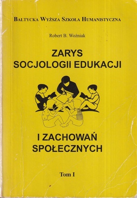 Zarys socjologii edukacji i zachowań społecznych.. T. 1