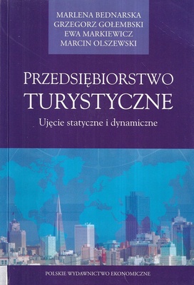 Przedsiębiorstwo turystyczne : ujęcie statyczne i dynamiczne