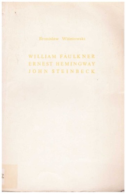 William Faulkner ; Ernest Hemingway ; John Steinbeck