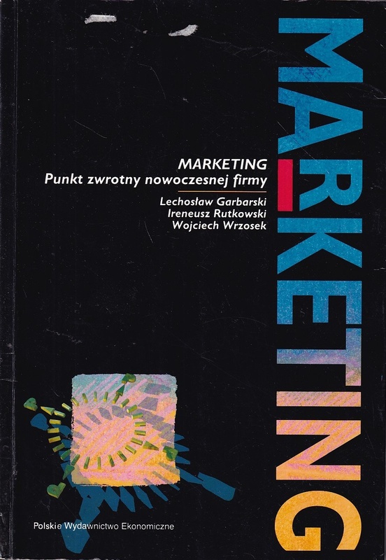 Marketing : punkt zwrotny nowoczesnej firmy