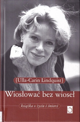 Wiosłować bez wioseł : książka o życiu i śmierci