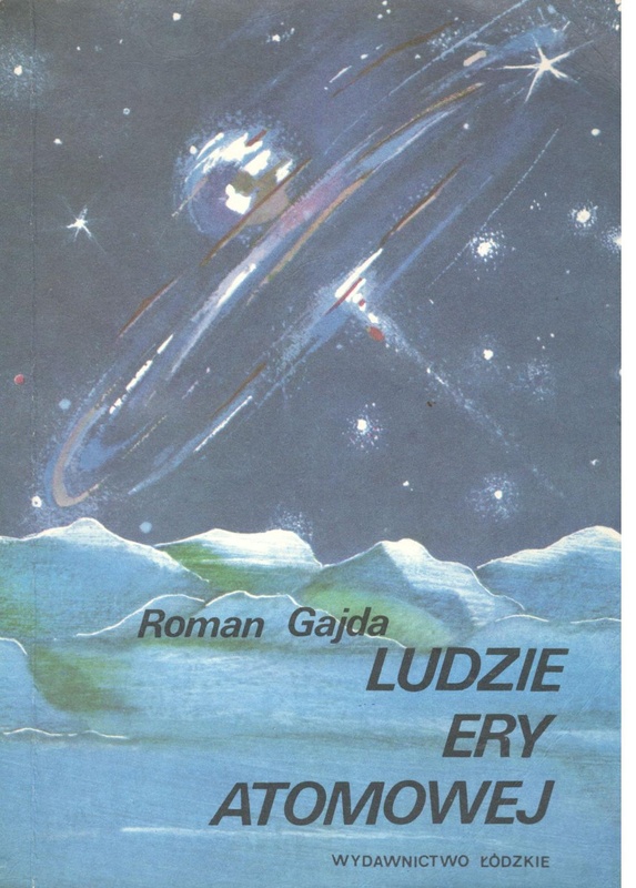 Ludzie ery atomowej : powieść fantastyczno-naukowa