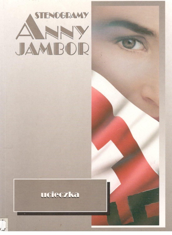 Stenogramy Anny Jambor : ucieczka