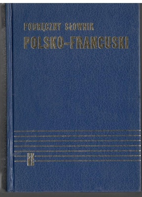Podręczny słownik polsko-francuski z suplementem = Dictionnaire pratique polonais-français avec supplément