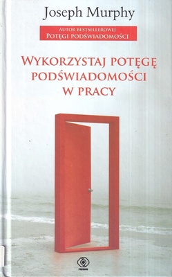 Wykorzystaj potęgę podświadomości w pracy