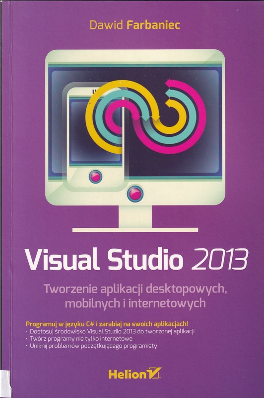 Visual Studio 2013 : tworzenie aplikacji desktopowych, mobilnych i internetowych