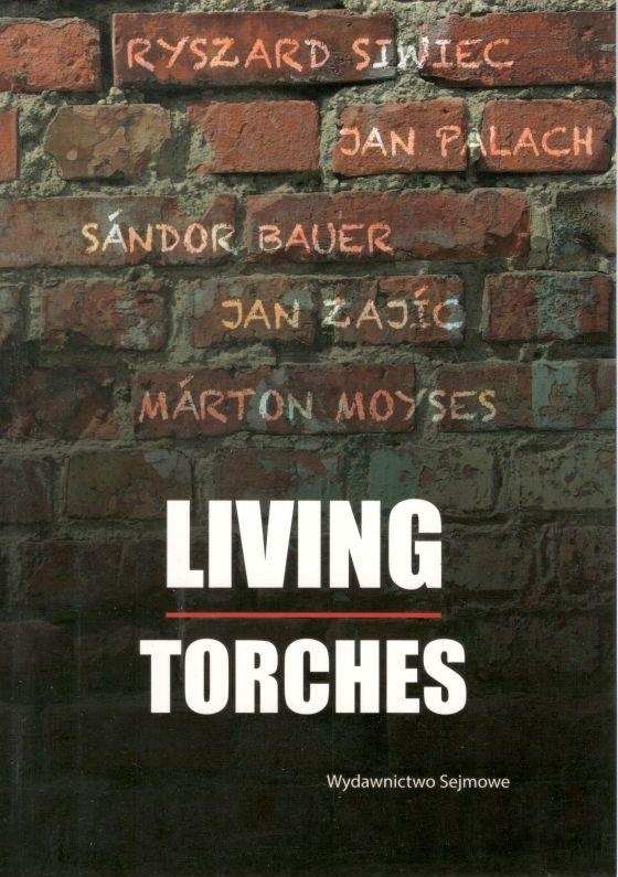 Living torches : testimonies of protest and solidarity in the face of the invasion of Czechoslovakia in 1968