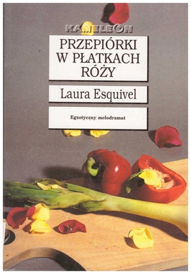 Przepiórki w płatkach róży : powieść w zeszytach na każdy miesiąc, przepisy kucharskie, historie miłosne tudzież porady domowe zawierająca