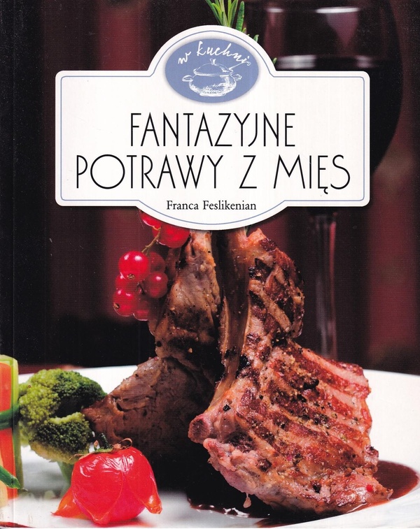 Fantazyjne potrawy z mięs