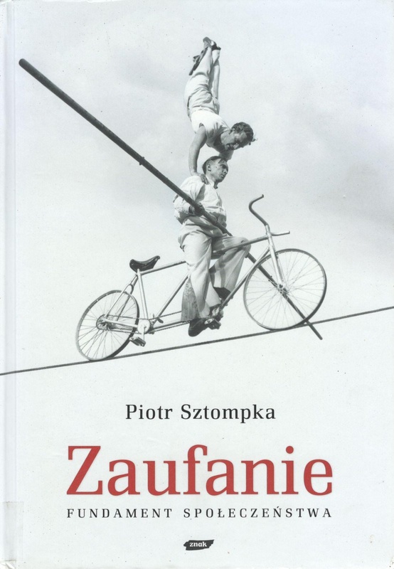 Zaufanie : fundament społeczeństwa