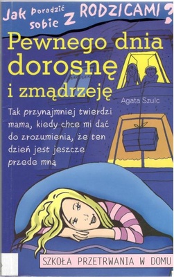 Pewnego dnia dorosnę i zmądrzeję