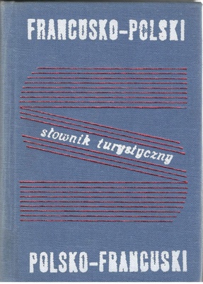 Słownik turystyczny francusko-polski, polsko-francuski = Dictionnaire touristique français-polonais, polonais-français