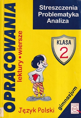 Opracowania : lektury, wiersze : klasa 2 gimnazjum