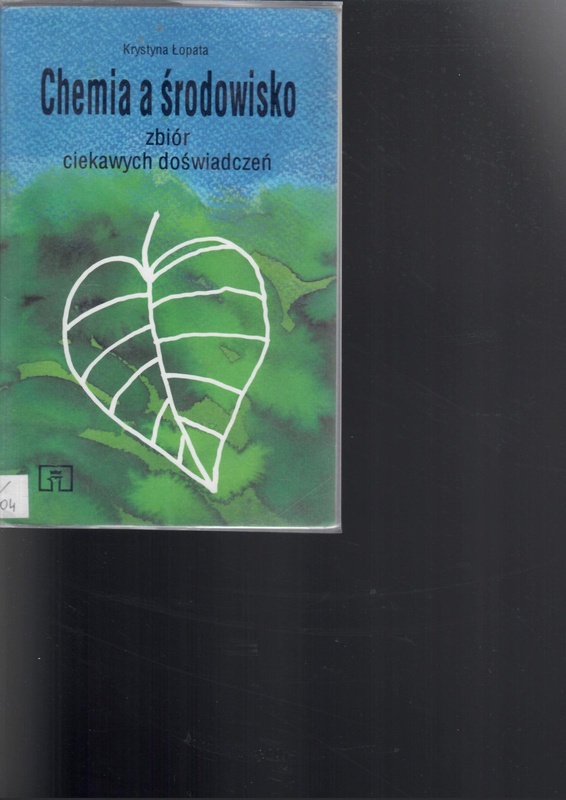 Chemia a środowisko : zbiór ciekawych doświadczeń