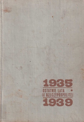 Ostatnie lata Drugiej Rzeczypospolitej (1935-1939)