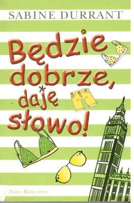 Będzie dobrze, daję słowo!