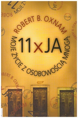 11 [jedenaście] x ja : moje życie z osobowością mnogą