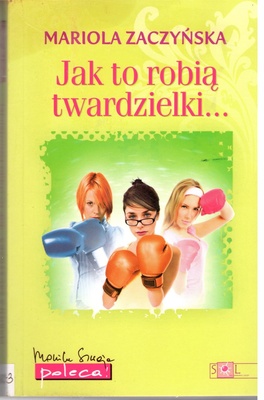 Jak to robią twardzielki...
