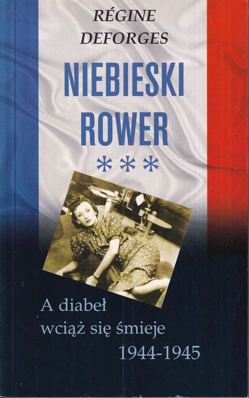 Niebieski rower. T. 3, A diabeł wciąż się śmieje : 1944-1945