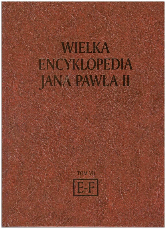 Wielka encyklopedia Jana Pawła II. T. 7, Egoizm - Fidelis