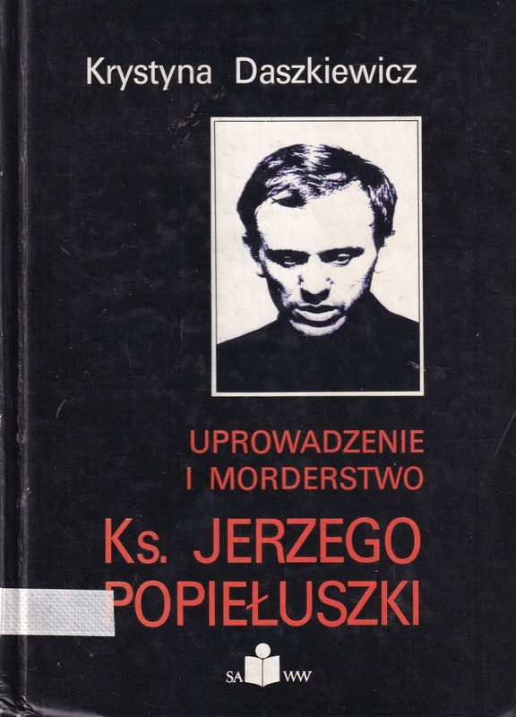 Uprowadzenie i morderstwo ks. Jerzego Popiełuszki