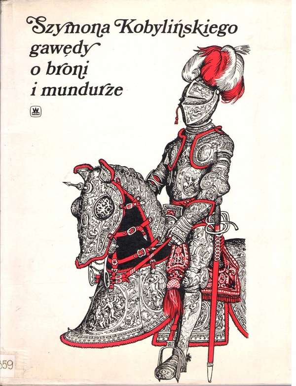 Szymona Kobylińskiego gawędy o broni i mundurze