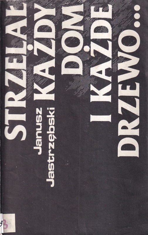 Strzelał każdy dom i każde drzewo...