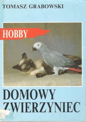 Domowy zwierzyniec czyli Co i jak hodować