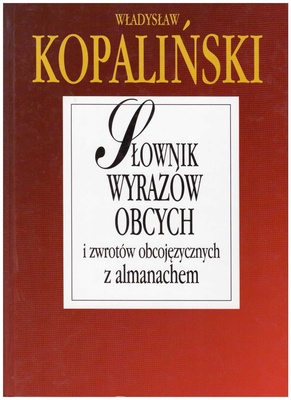 Słownik wyrazów obcych i zwrotów obcojęzycznych z almanachem