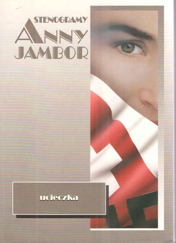 Stenogramy Anny Jambor : ucieczka