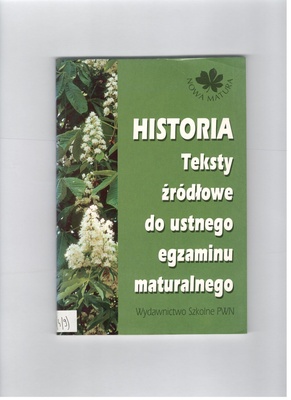 Historia : teksty źródłowe do ustnego egzaminu maturalnego