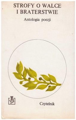 Strofy o walce i braterstwie : antologia poezji