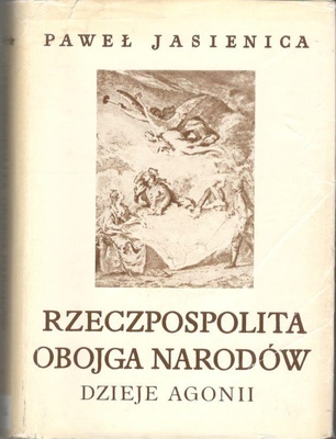 Rzeczpospolita Obojga Narodów. Cz. 3, Dzieje agonii