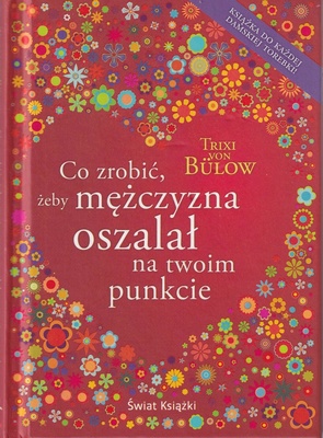 Co zrobić, żeby mężczyzna oszalał na twoim punkcie