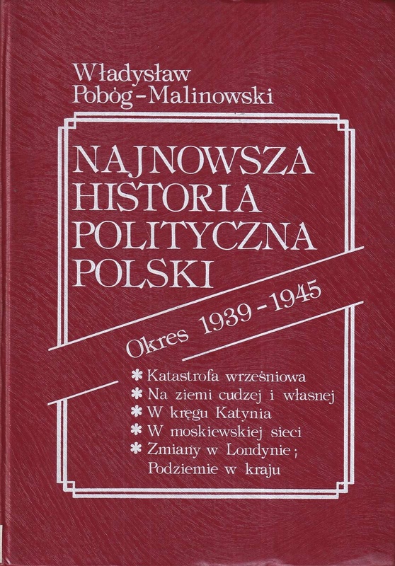 Najnowsza historia polityczna Polski : okres 1939-1945.. [T.] 2