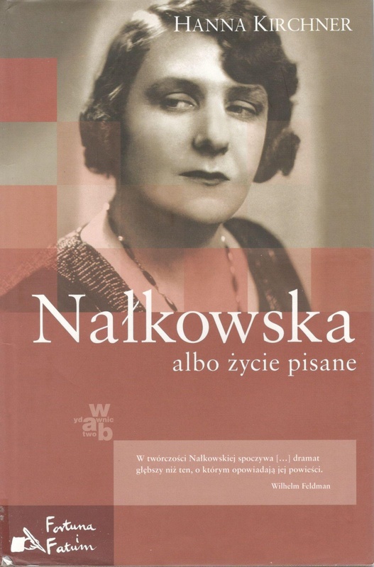 Nałkowska albo życie pisane