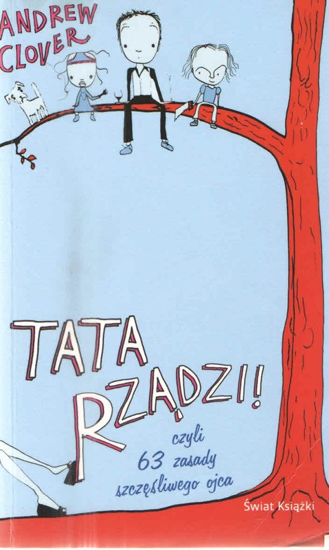 Tata rządzi! czyli 63 zasady szczęśliwego ojca