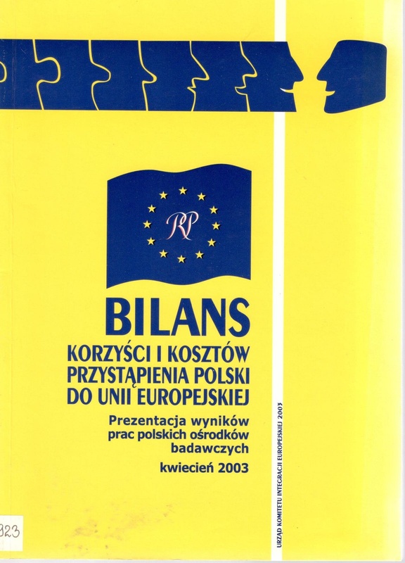 Bilans korzyści i kosztów przystąpienia Polski do Unii Europejskiej : prezentacja wyników prac polskich ośrodków badawczych