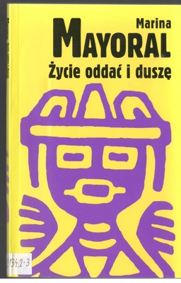 Życie oddać i duszę