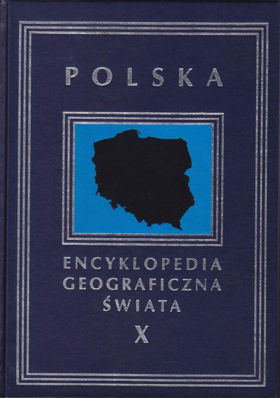 Encyklopedia geograficzna świata. [T. 10], Polska