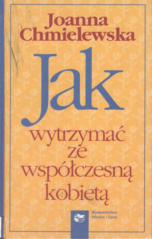 Jak wytrzymać ze współczesną kobietą
