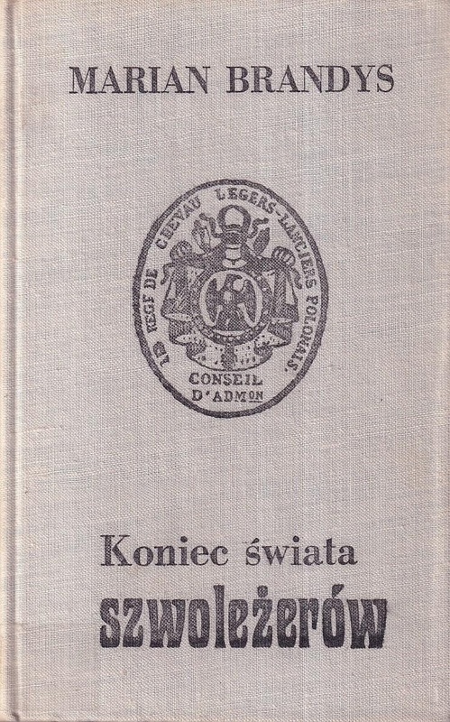 Koniec świata szwoleżerów.. [T.] 4, Zmęczeni bohaterowie