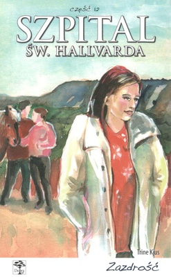 Zazdrość (Szpital Św. Hallvarda / Trine Kjus ; 12)