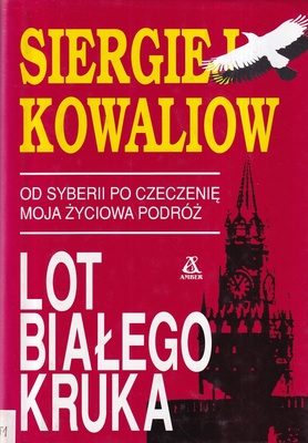 Lot białego kruka : od Syberii po Czeczenię - moja życiowa podróż
