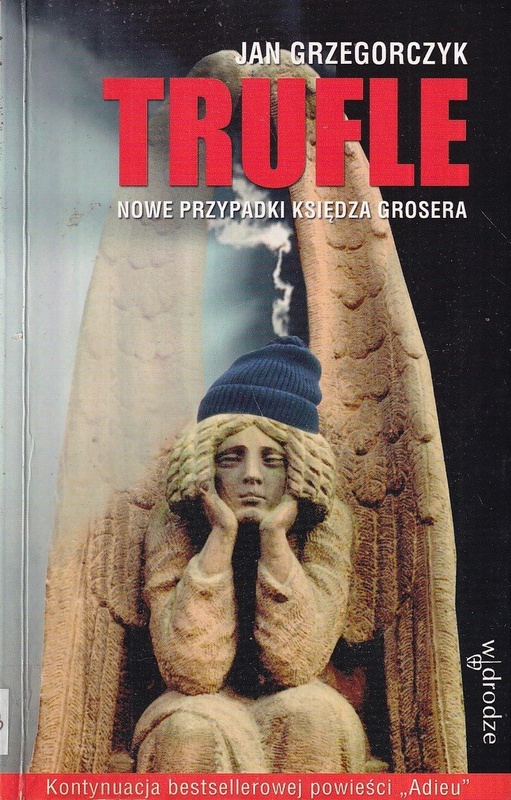 Trufle : nowe przypadki księdza Grosera