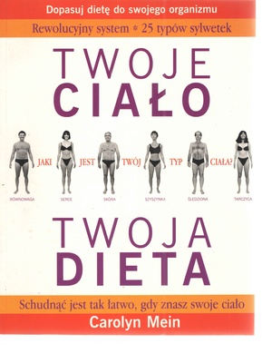 Twoje ciało, twoja dieta : rewolucyjny system, 25 typów sylwetek