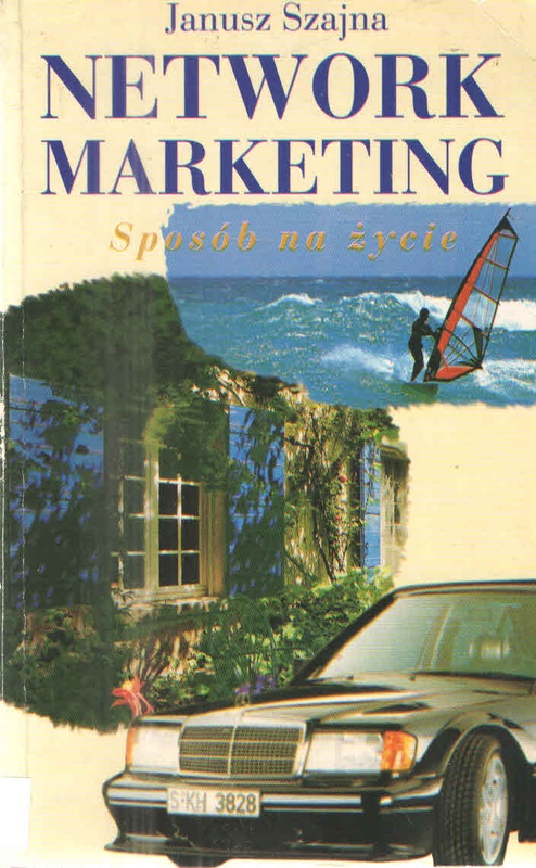 Network marketing : sposób na życie