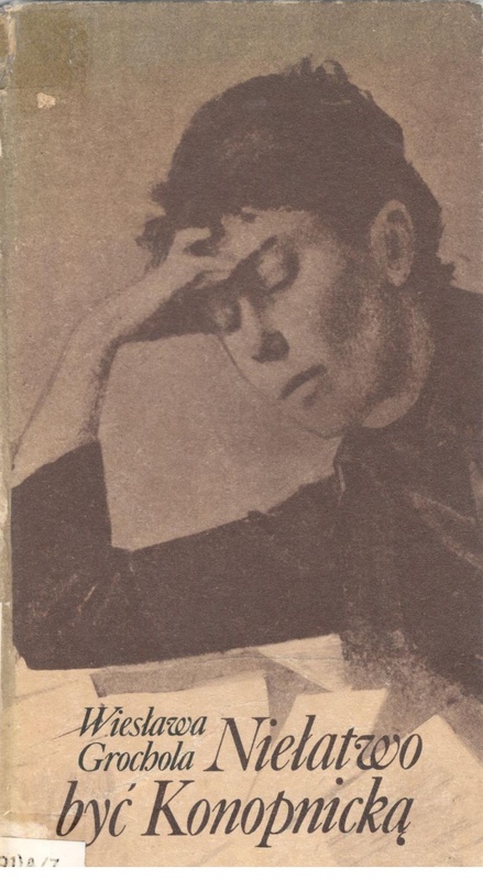 Niełatwo być Konopnicką